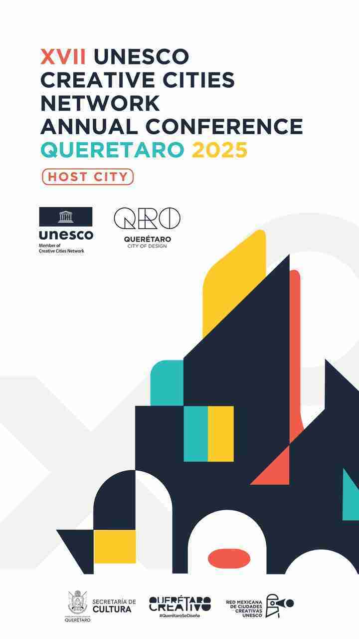 Designa UNESCO a Querétaro sede de la Conferencia Anual 2025 de la Red de Ciudades Creativas 13 Querétaro